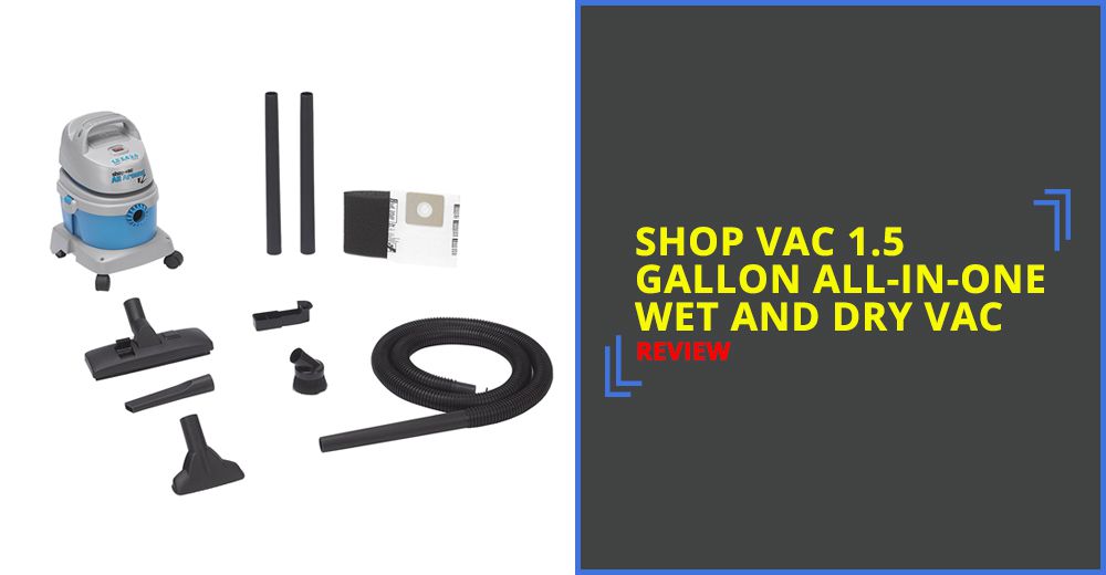 Shop Vac 1.5 Gallon All-In-One Wet And Dry Vac Review